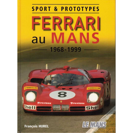Ferrari au Mans 1968-1999 - Sport et prototypes De François Hurel | 9782951873759 |