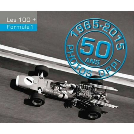 Les 100+ Formule 1 : 1965-2015 Photos DPPI | 9782909524306 |
