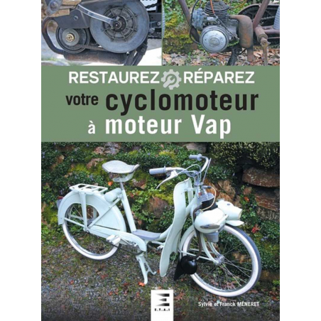 RESTAUREZ RÉPAREZ VOTRE CYCLOMOTEUR A MOTEUR VAP | 9791028304935 |