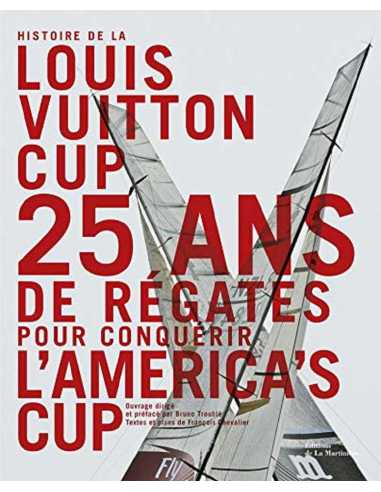 Histoire de la Louis Vuitton cup - 25 ans de régates pour conquérir l'america's cup | 9782732437590 |