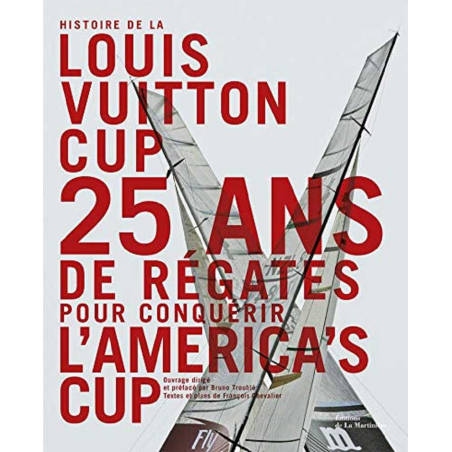 Histoire de la Louis Vuitton cup - 25 ans de régates pour conquérir l'america's cup | 9782732437590 |