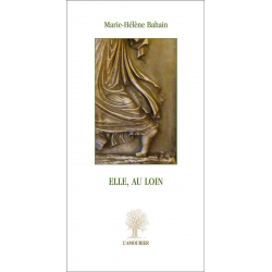 Elle, au loin : récit De Marie-Hélène Bahain Ed. Amourier 9782364180581