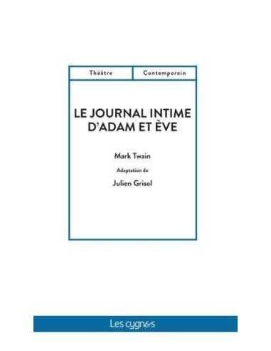 Le journal intime d'Adam et Eve De Julien Grisol Ed. les Cygnes | 9782369443841 |