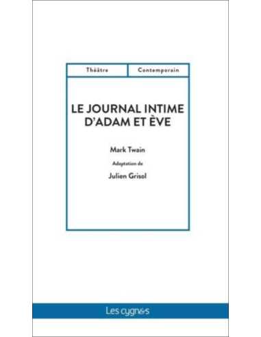 Le journal intime d'Adam et Eve De Julien Grisol Ed. les Cygnes | 9782369443841 |