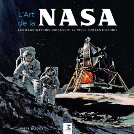 L'art de la NASA - Les illustrations qui lèvent le voile sur les missions | 9791028304782 |