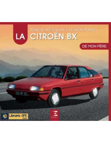 La Citroën BX de mon père De Marie-Claire Lauvray Ed. ETAI | 9791028305239 |
