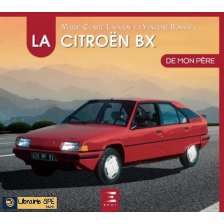 La Citroën BX de mon père De Marie-Claire Lauvray Ed. ETAI | 9791028305239 |
