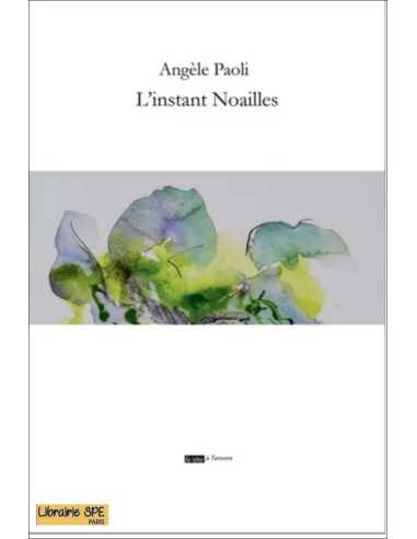 L' instant Noailles de Angèle Paoli | 9791092858570 |