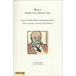Lettres à Catulle Mendès et Marguerite Moreno De Henry Gauthier-Villars Ed. Du Lérot | 9782355481567 |