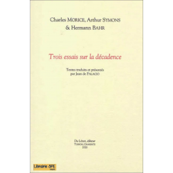 Trois essais sur la décadence de Charles Morice Ed. Du Lérot | 9782355481529 |