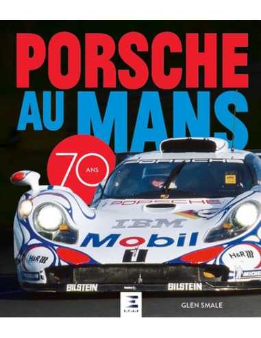 Porsche au Mans 70 ans / Glen Smale | 9791028305277 |