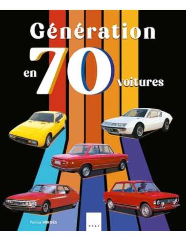 Génération 70 en 70 voitures / Patrice Vergès | 9791028305314 |