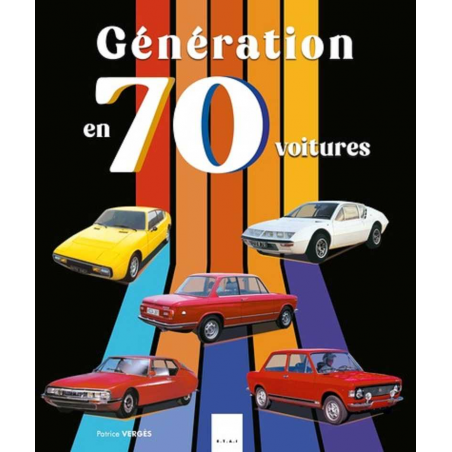 Génération 70 en 70 voitures / Patrice Vergès | 9791028305314 |
