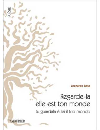 Regarde-la elle est ton monde. Tu guardala è lei il tuo mondo De Leonardo Rosa Ed. Amourier 9782364180642