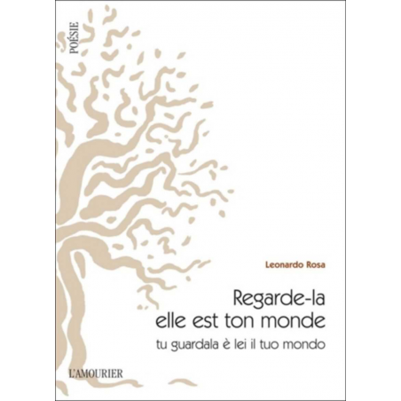 Regarde-la elle est ton monde. Tu guardala è lei il tuo mondo De Leonardo Rosa Ed. Amourier 9782364180642