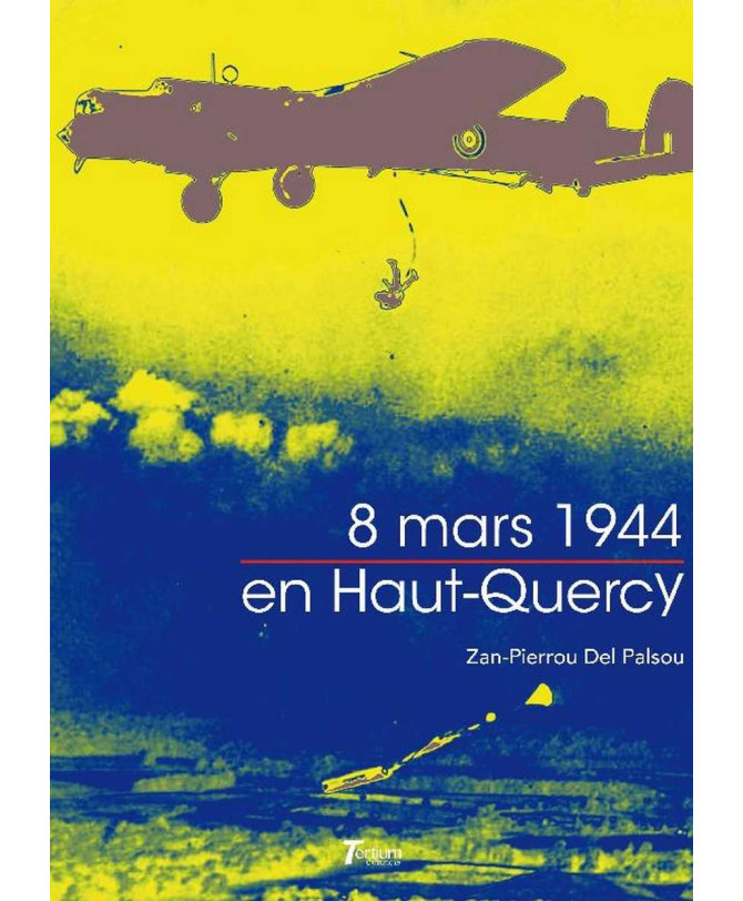 8 mars 1944 en Haut-Quercy De Zan-Pierrou Del Palsou Ed. Tertium | 9782368483183 |