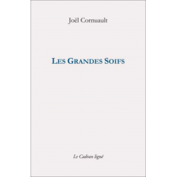 Les grandes soifs De Joël Cornuault Ed. Cadran ligné | 9782956562696 |