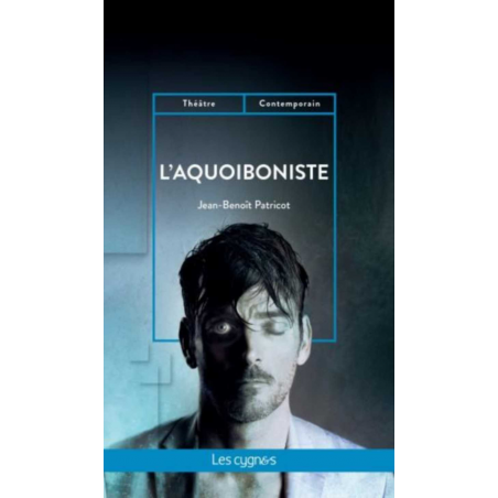 L'aquoiboniste : inspiré de la nouvelle d'Emile Zola, La mort d'Olivier Bécaille De Jean-Benoît Patricot Ed. les Cygnes | 978...