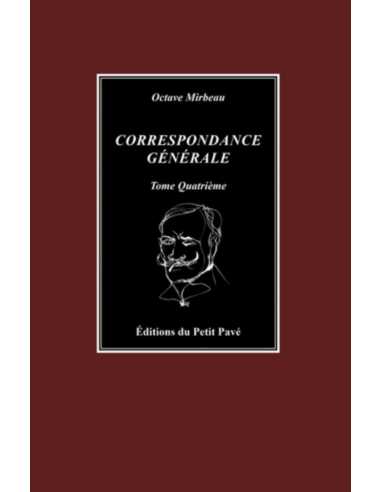 Correspondance générale (Tome 4) Octave Mirbeau Ed. Petit Pavé | 9782847127119 |
