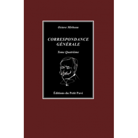 Correspondance générale (Tome 4) Octave Mirbeau Ed. Petit Pavé | 9782847127119 |