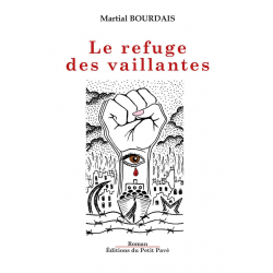 Le refuge des vaillantes de Martial Bourdais Ed. Petit Pavé | 9782847127294 |