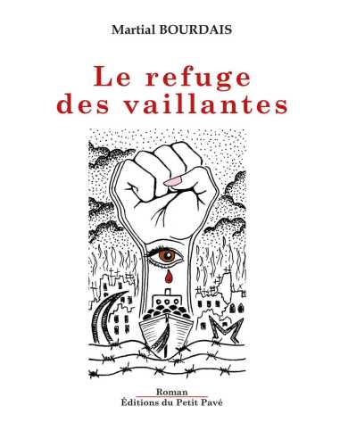 Le refuge des vaillantes de Martial Bourdais Ed. Petit Pavé | 9782847127294 |