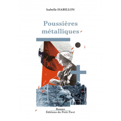 Poussières métalliques de Isabelle Isabellon Ed. Petit Pavé | 9782847127270 |