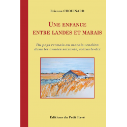 Une enfance entre Landes et Marais De Etienne Chouinard Ed. Petit Pavé | 9782847127201 |