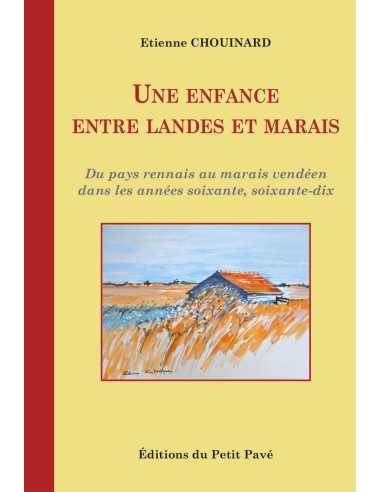 Une enfance entre Landes et Marais De Etienne Chouinard Ed. Petit Pavé | 9782847127201 |