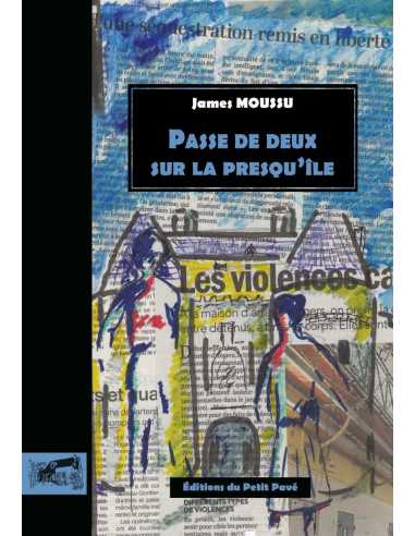 Passe de deux sur la presqu'île De James MOUSSU Ed. Petit Pavé | 9782847127157 |