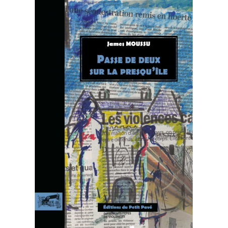 Passe de deux sur la presqu'île De James MOUSSU Ed. Petit Pavé | 9782847127157 |