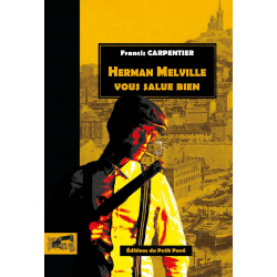 Herman Melville vous salue bien De Francis Carpentier Ed. Petit Pavé | 9782847127164 |