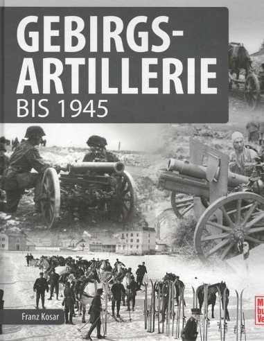 Gebirgsartillerie - Bis 1945 De Franz Kosar | 9783613041202 |