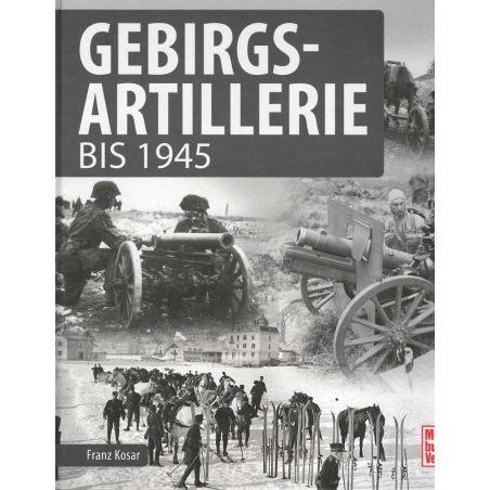 Gebirgsartillerie - Bis 1945 De Franz Kosar | 9783613041202 |