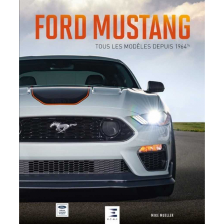 FORD MUSTANG TOUS LES MODÈLES de1964 à nos jours (5ème édition) | 9791028305369 |