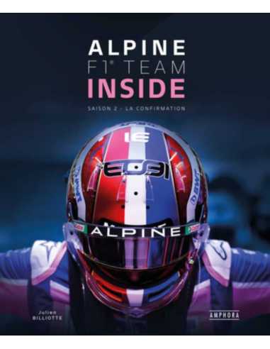 Alpine F1 team INSIDE. Saison 2 : la confirmation De Julien Billiotte Ed. Amphora | 9782757605554 |