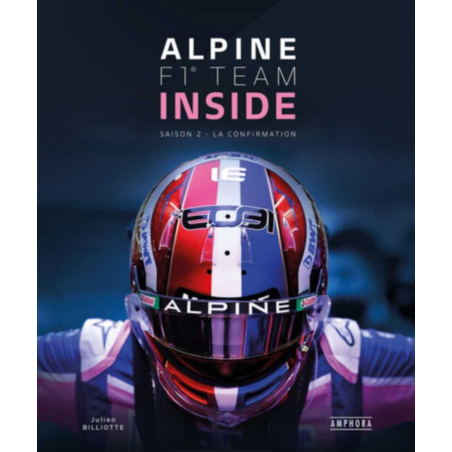 Alpine F1 team INSIDE. Saison 2 : la confirmation De Julien Billiotte Ed. Amphora | 9782757605554 |