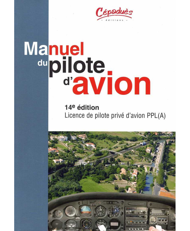 Manuel du pilote d'avion - Licence de pilote privé PPL (A) | 9782854289008 |
