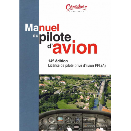 Manuel du pilote d'avion - Licence de pilote privé PPL (A) | 9782854289008 |