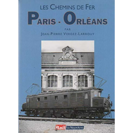 Les Chemins De Fer Paris-Orleans / La Vie Du Rail | 9782902808717-TR3 |