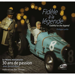 Le Mans miniatures, 30 ans de passion - Fidèle à la légende | 9782958234508 |