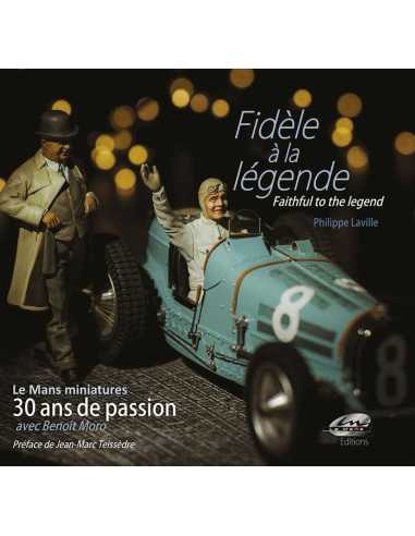 Le Mans miniatures, 30 ans de passion - Fidèle à la légende | 9782958234508 |