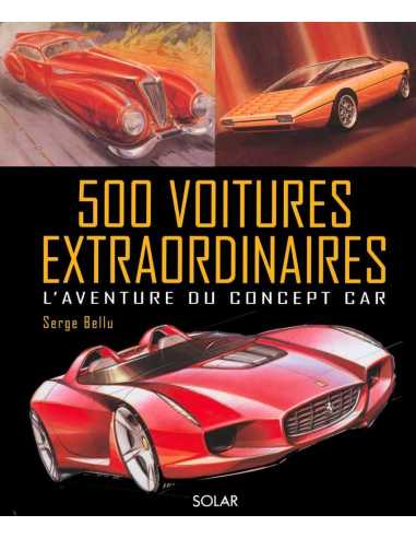 500 VOITURES EXTRAORDIANIRES l' Aventure du concept car | 9782263033728 |