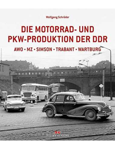 Die Motorrad und Pkw Produktion der DDR | 9783768825177 |