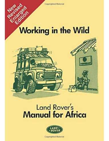 Working in the Wild - Land Rover's Manual for Africa | 9781855202856 |