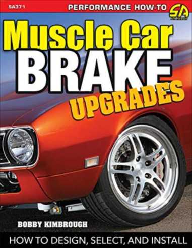 Muscle Car Brake Upgrades How to Design, Select, and Install | 9781613252710 |