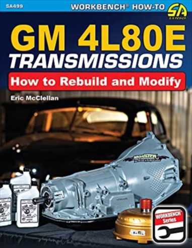 GM 4L80E Transmissions - How to Rebuild and Modify | 9781613255698 |