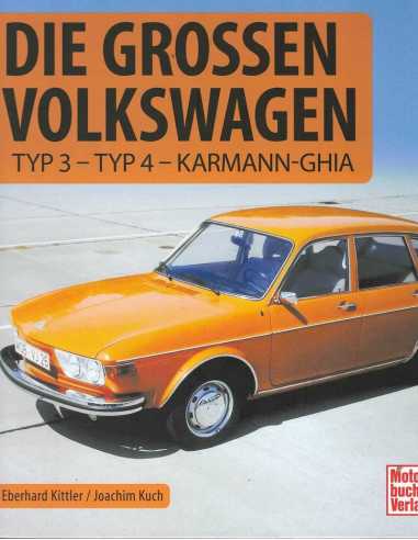 Die grossen Volkswagen - Typ 3 - Typ 4 - Karmann-Ghia | 9783613044401 |