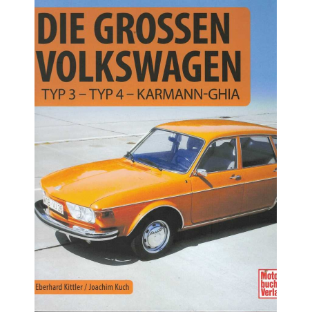 Die grossen Volkswagen - Typ 3 - Typ 4 - Karmann-Ghia | 9783613044401 |