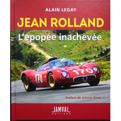 JEAN ROLLAND L’épopée inachevée De Alain Legay Ed. Jamval | 9782956112242 |